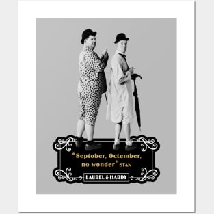Laurel & Hardy Quotes: "Septober, Octember, No Wonder" Posters and Art